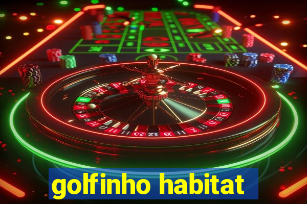 golfinho habitat